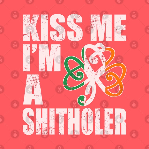 Kiss Me I'm A Shitholer by E