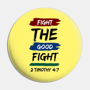 Fight the Good Fight | Christian Typography Pin