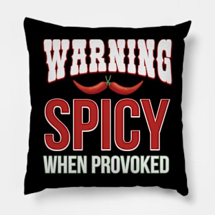 Warning Spicy When Provoked Pillow