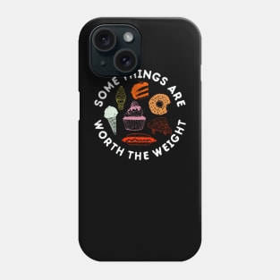 Worth the Weight T Shirt Phone Case