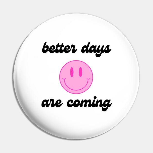 better days pink smiley ☺️ Pin by twothousands