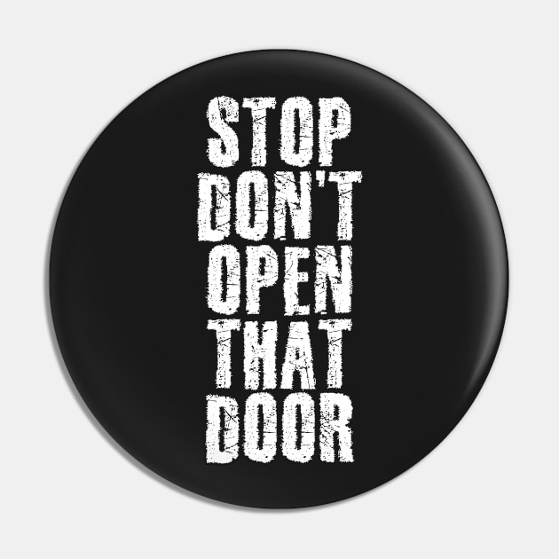 Don't Open That Door Pin by snitts