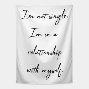 I'm not single - I'm in relationship with myself Tapestry