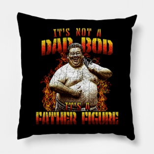 It's Not A Dad Bod It's A Father Figure - Fathers Day Dad Pillow