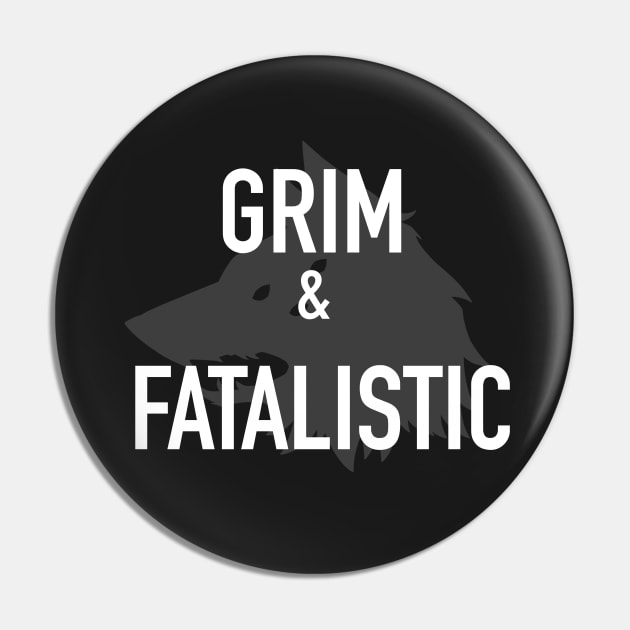 GRIM & FATALISTIC Pin by missfortune-art