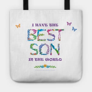 I have the best son in the world - tropical word art Tote