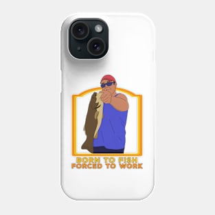 Born to Fish Forced To Work Phone Case