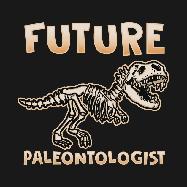 Future Paleontologist - Dinosaur T-Shirt by biNutz