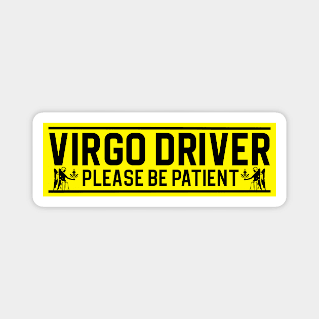 Funny Virgo Virgin Zodiac Student Driver Notice Sign Magnet by WitchNitch