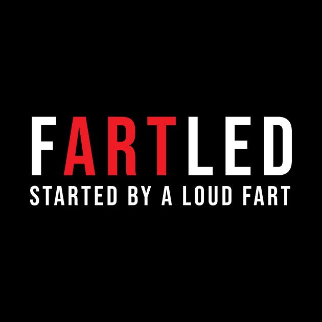 Fartled by awesomeshirts