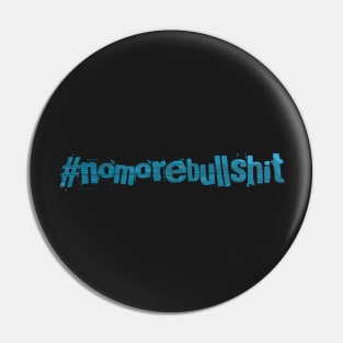 #nomorebullshit Pin