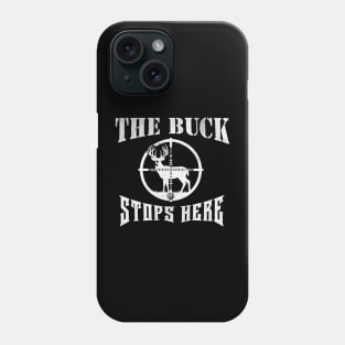 The Buck Stops Here Funny Hunting Dad Joke Gift Tshirt Phone Case