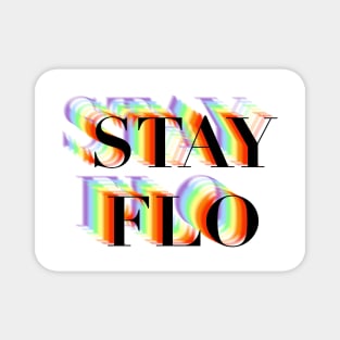 STAY FLO Magnet