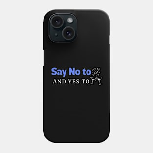 Say no to D***gs and yes to Dri***g Phone Case