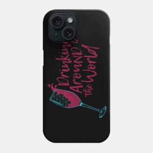 Drinking Around The World Phone Case