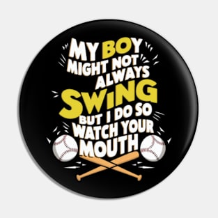 My boy might not always Swing But I do so Pin