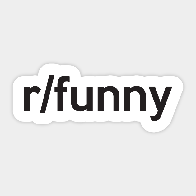 r/funny - Reddit - Sticker | TeePublic r/funny - Reddit - Sticker | TeePublic