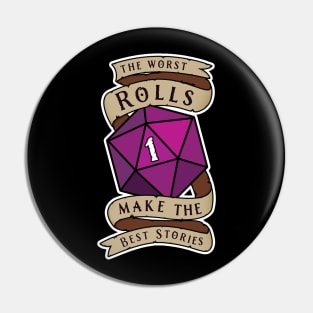 The Worst Rolls Make The Best Stories - Natural 1 - Critical Fail - D&D Pin