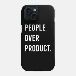 People Over Product Phone Case