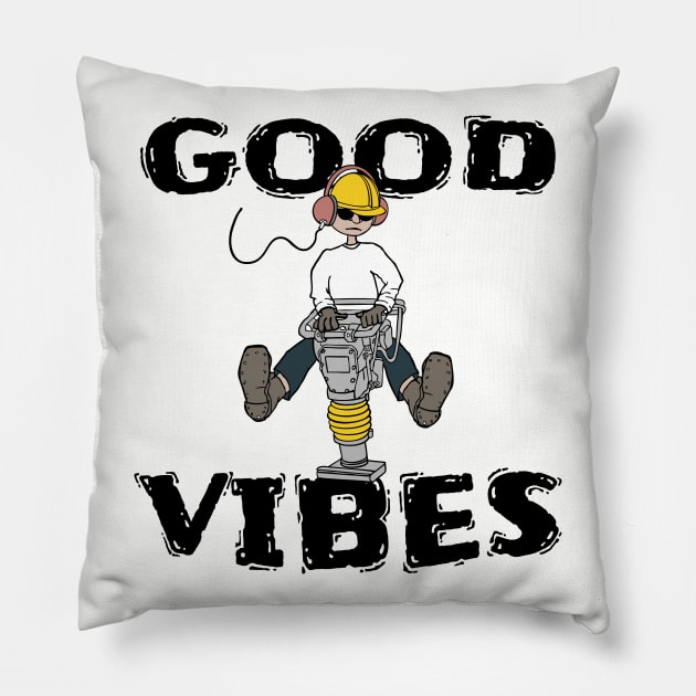 Good Vibes Construction Worker Pillow by atomguy