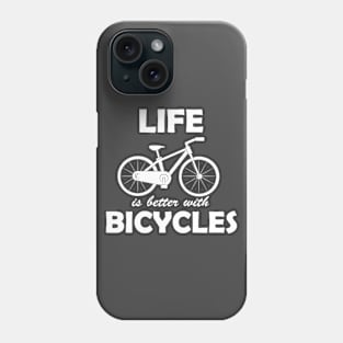 Life Is Better With Bicycles Phone Case