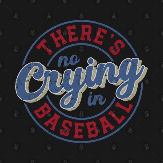 Theres no crying in baseball Distressed Design by Hobbybox