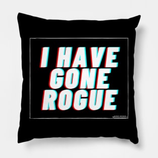 I have Gone Rogue (white) Pillow