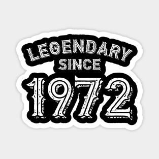 Legendary since 1972 Magnet