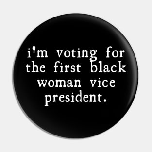 I'm Voting For The First Black Woman Vice President, US Elections Gift For Voters Pin