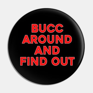 Bucc Around and find Out Pin