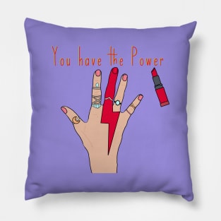 You Have The Power Pillow