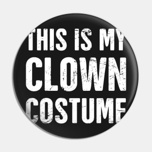 This Is My Clown Costume | Halloween Costume Pin