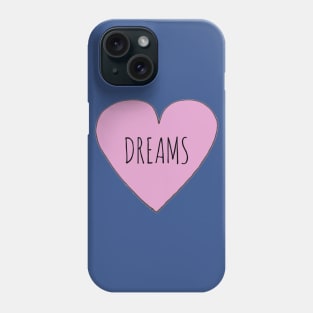 I LOVE DREAMS Phone Case