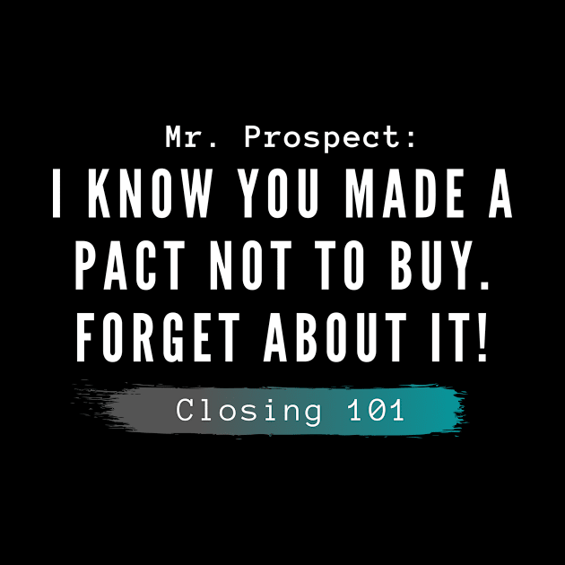 Closing 101 - I know you made a pact not to buy by Closer T-shirts