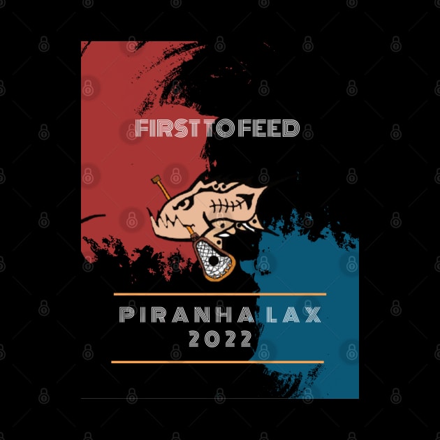 First to Feed Piranha Lax T-Shirt by Lacrosse & Motivational T-Shirts 