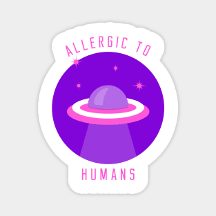 UFO don't like Humans Magnet