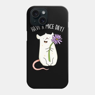 Have A Mice Day Cute Nice Day Mouse Pun Phone Case