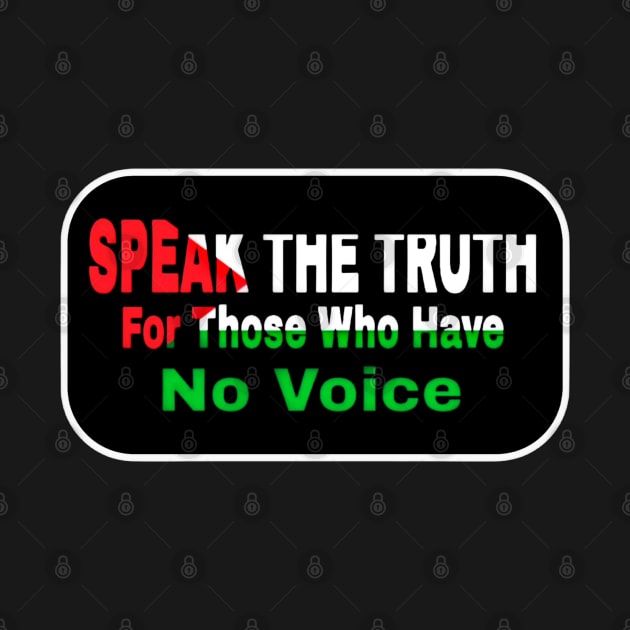 Speak The Truth For Those Who Have No Voice - Palestine - Front by SubversiveWare