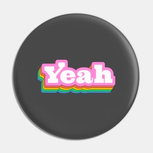 Cute retro rainbow colored YEAH quote Pin