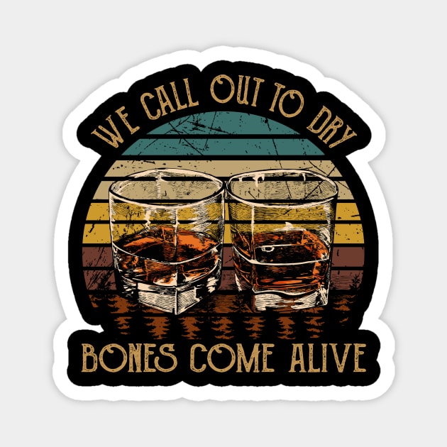 We Call Out To Dry Bones Come Alive Whisky Mug Magnet by KatelynnCold Brew