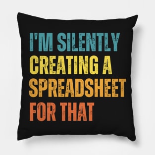 I'm Silently Creating A Spreadsheet For That Pillow