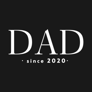 Dad Since 2020 T-Shirt