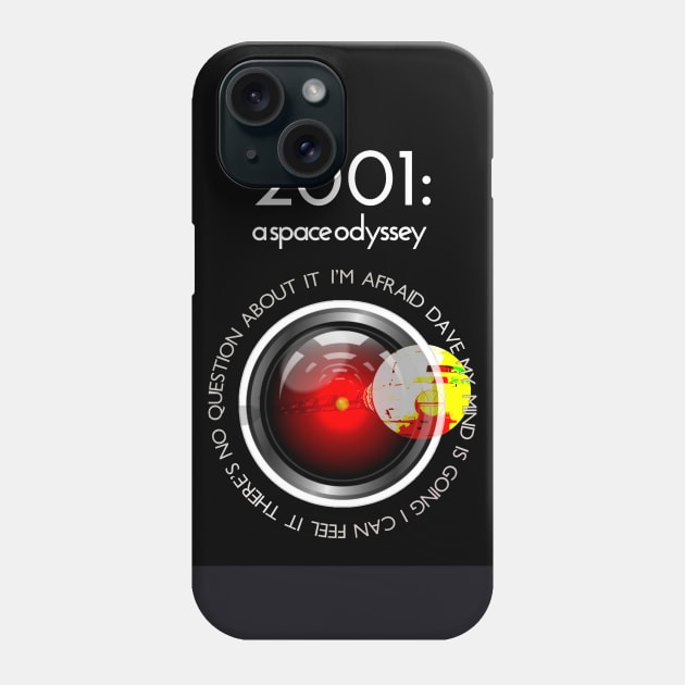 2001: A Space Odyssey - I'm Afraid, Dave Phone Case by OriginalDarkPoetry