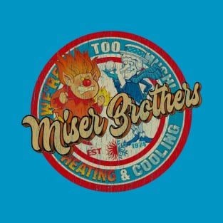 Miser Brothers Heating and Cooling To Much T-Shirt