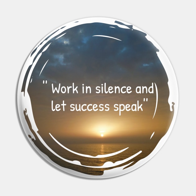 Work in silence and let success speak, inspiration and motivational quotes  with sunset background