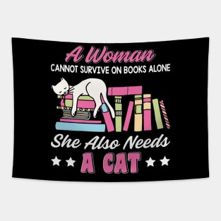 Funny Cats Cute Kitty Cat And Books Lover Quotes Design:A Women Cannot Survive On Books Alone She Also Needs A Cat Sarcastic Kitten Gift Tapestry