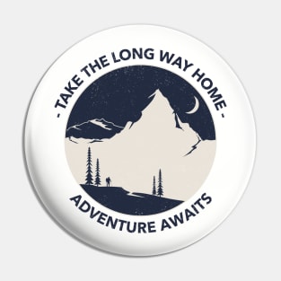 Take the Long Way Home Pin