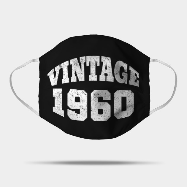 Vintage 60th Birthday Gift For Men And Women 60th Birthday 60th Birthday Party 60th Birthday Shirt Vintage 60th Birthday Gift Mask Teepublic