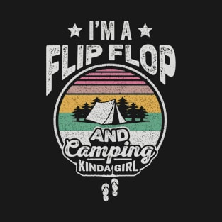 I'm A Flip Flop And Camping Kinda Girl Funny Camping Campers Gift Camper Nature Lover Outdoor T-Shirt