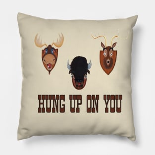 Hung up on you Pillow